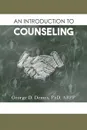 An Introduction to Counseling - PhD ABPP George D. Demos