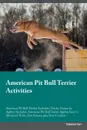 American Pit Bull Terrier Activities American Pit Bull Terrier Activities (Tricks, Games & Agility) Includes. American Pit Bull Terrier Agility, Easy to Advanced Tricks, Fun Games, plus New Content - Cameron Carr