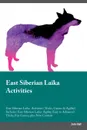 East Siberian Laika  Activities East Siberian Laika  Activities (Tricks, Games & Agility) Includes. East Siberian Laika  Agility, Easy to Advanced Tricks, Fun Games, plus New Content - John Ball