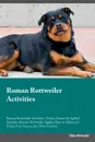 Roman Rottweiler Activities Roman Rottweiler Activities (Tricks, Games & Agility) Includes. Roman Rottweiler Agility, Easy to Advanced Tricks, Fun Games, plus New Content - Blake McDonald