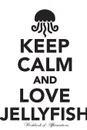 Keep Calm Love Jellyfish Workbook of Affirmations Keep Calm Love Jellyfish Workbook of Affirmations. Bullet Journal, Food Diary, Recipe Notebook, Planner, To Do List, Scrapbook, Academic Notepad - Alan Haynes
