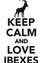 Keep Calm Love Ibexes Workbook of Affirmations Keep Calm Love Ibexes Workbook of Affirmations. Bullet Journal, Food Diary, Recipe Notebook, Planner, To Do List, Scrapbook, Academic Notepad - Alan Haynes