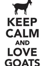 Keep Calm Love Goats Workbook of Affirmations Keep Calm Love Goats Workbook of Affirmations. Bullet Journal, Food Diary, Recipe Notebook, Planner, To Do List, Scrapbook, Academic Notepad - Alan Haynes