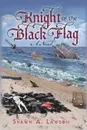 Knight of the Black Flag. A Novel - Shawn A. Lawson