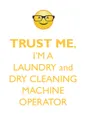 TRUST ME, I'M A LAUNDRY & DRY CLEANING MACHINE OPERATOR AFFIRMATIONS WORKBOOK Positive Affirmations Workbook. Includes. Mentoring Questions, Guidance, Supporting You. - Affirmations World
