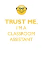 TRUST ME, I'M A CLASSROOM ASSISTANT AFFIRMATIONS WORKBOOK Positive Affirmations Workbook. Includes. Mentoring Questions, Guidance, Supporting You. - Affirmations World