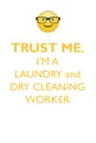 TRUST ME, I'M A LAUNDRY & DRY-CLEANING WORKER AFFIRMATIONS WORKBOOK Positive Affirmations Workbook. Includes. Mentoring Questions, Guidance, Supporting You. - Affirmations World