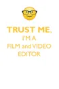 TRUST ME, I'M A FILM & VIDEO EDITOR AFFIRMATIONS WORKBOOK Positive Affirmations Workbook. Includes. Mentoring Questions, Guidance, Supporting You. - Affirmations World