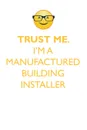 TRUST ME, I'M A MANUFACTURED BUILDING INSTALLER AFFIRMATIONS WORKBOOK Positive Affirmations Workbook. Includes. Mentoring Questions, Guidance, Supporting You. - Affirmations World