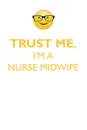 TRUST ME, I'M A NURSE MIDWIFE AFFIRMATIONS WORKBOOK Positive Affirmations Workbook. Includes. Mentoring Questions, Guidance, Supporting You. - Affirmations World
