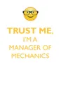 TRUST ME, I'M A MANAGER OF MECHANICS AFFIRMATIONS WORKBOOK Positive Affirmations Workbook. Includes. Mentoring Questions, Guidance, Supporting You. - Affirmations World