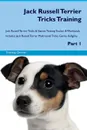 Jack Russell Terrier Tricks Training Jack Russell Terrier Tricks & Games Training Tracker & Workbook.  Includes. Jack Russell Terrier Multi-Level Tricks, Games & Agility. Part 1 - Training Central