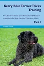 Kerry Blue Terrier Tricks Training Kerry Blue Terrier Tricks & Games Training Tracker & Workbook.  Includes. Kerry Blue Terrier Multi-Level Tricks, Games & Agility. Part 1 - Training Central