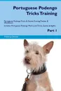 Portuguese Podengo Tricks Training Portuguese Podengo Tricks & Games Training Tracker & Workbook.  Includes. Portuguese Podengo Multi-Level Tricks, Games & Agility. Part 1 - Training Central