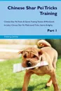 Chinese Shar Pei Tricks Training Chinese Shar Pei Tricks & Games Training Tracker & Workbook.  Includes. Chinese Shar Pei Multi-Level Tricks, Games & Agility. Part 1 - Training Central