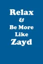 Relax & Be More Like Zayd Affirmations Workbook Positive Affirmations Workbook Includes. Mentoring Questions, Guidance, Supporting You - Affirmations World