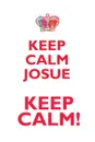 KEEP CALM JOSUE! AFFIRMATIONS WORKBOOK Positive Affirmations Workbook Includes. Mentoring Questions, Guidance, Supporting You - Affirmations World