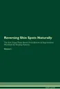 Reversing Shin Spots Naturally The Raw Vegan Plant-Based Detoxification & Regeneration Workbook for Healing Patients. Volume 2 - Health Central
