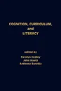 Cognition, Curriculum, and Literacy - Carolyn Hedley, John Houtz, Anthony Baratta