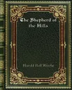 The Shepherd of the Hills - Harold Bell Wright
