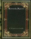 Kennedy Square - F. Hopkinson Smith