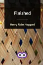 Finished - Henry Rider Haggard