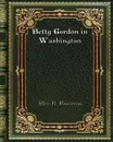 Betty Gordon in Washington - Alice B. Emerson