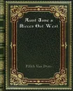 Aunt Jane's Nieces Out West - Edith Van Dyne