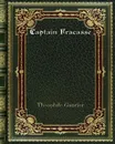 Captain Fracasse - Theophile Gautier
