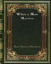 When a Man Marries - Mary Roberts Rinehart