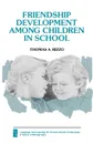 Friendship Development Among Children in School - Thomas A. Rizzo