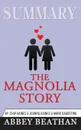 Summary of The Magnolia Story by Chip Gaines & Joanna Gaines & Mark Dagostino - Abbey Beathan