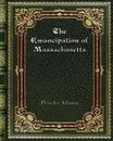 The Emancipation of Massachusetts - Brooks Adams