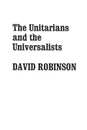 The Unitarians and Universalists - David Robinson