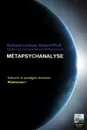 Metapsychanalyse - Dr Richard L Robert PhD