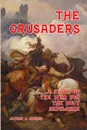 The Crusaders. A Story of the War for the Holy Sepulchre - Alfred J. Church