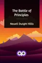 The Battle of Principles - Newell Dwight Hillis