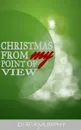 Christmas From My Point Of View - Derek J. Murphy