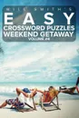 Easy Crossword Puzzles Weekend Getaway - Volume 4 - Will Smith