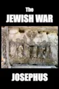 The Jewish War - Josephus