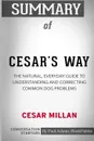 Summary of Cesar's Way by Cesar Millan. Conversation Starters - Paul Adams / BookHabits
