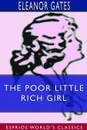 The Poor Little Rich Girl (Esprios Classics) - Eleanor Gates