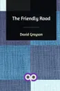 The Friendly Road - David Grayson