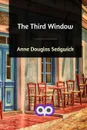 The Third Window - Anne Douglas Sedgwick