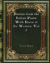 Stories from the Italian Poets. With Lives of the Writers. Vol. 2 - Leigh Hunt