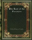 The Last of the Foresters - John Esten Cooke
