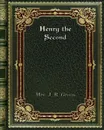 Henry the Second - Mrs. J. R. Green