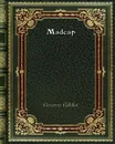 Madcap - George Gibbs