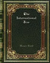 The International Jew - Henry Ford