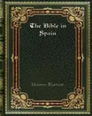 The Bible in Spain - George Borrow